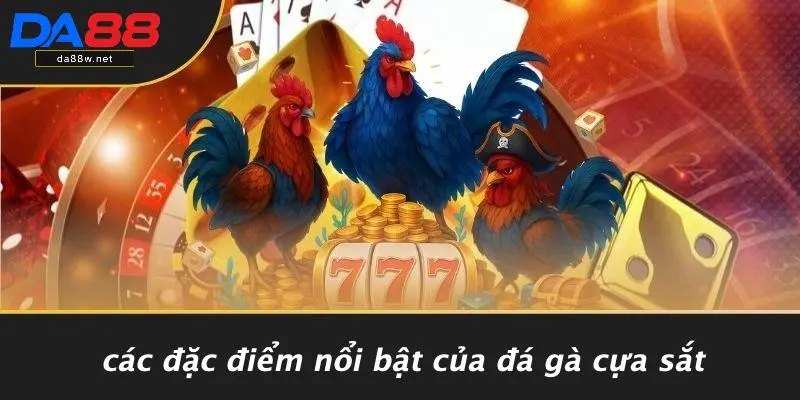 Các Đặc Điểm Nổi Bật Của Đá Gà Cựa Sắt