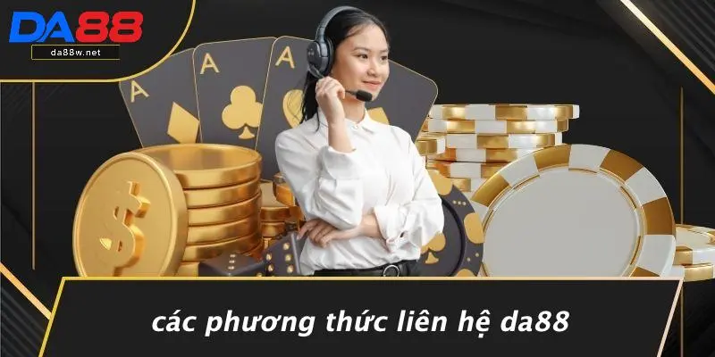 Các Phương Thức Liên Hệ DA88