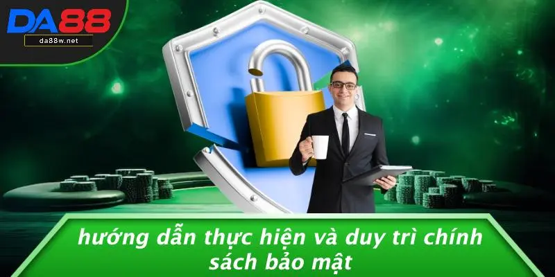 Hướng Dẫn Thực Hiện Và Duy Trì Chính Sách Bảo Mật