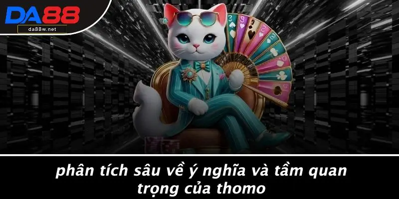 Phân Tích Sâu Về Ý Nghĩa Và Tầm Quan Trọng Của Thomo