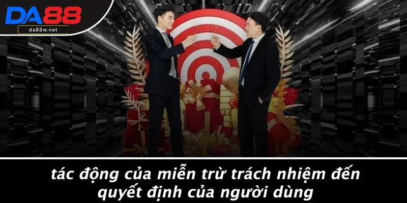MIỄN TRỪ TRÁCH NHIỆM 2 Tác Động Của Miễn Trừ Trách Nhiệm Đến Quyết Định Của Người Dùng