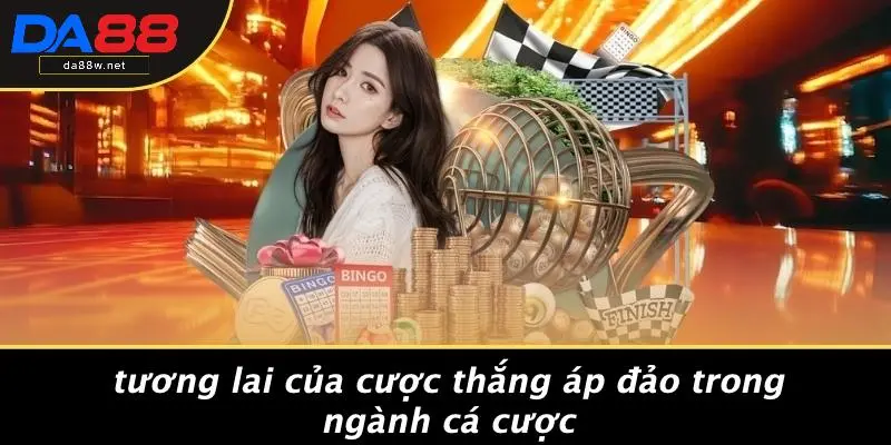 CƯỢC THẮNG ÁP ĐẢO LÀ GÌ: CHIẾN LƯỢC VƯƠN LÊN SỰ NGHIỆP 5 Tương Lai Của Cược Thắng Áp Đảo Trong Ngành Cá Cược