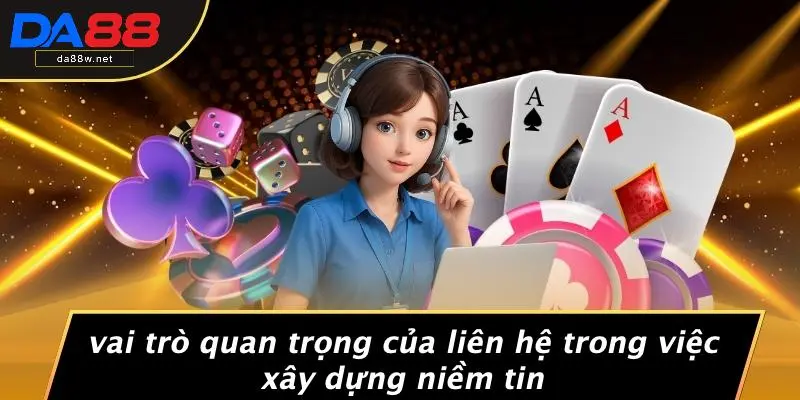 Vai Trò Quan Trọng Của Liên Hệ Trong Việc Xây Dựng Niềm Tin