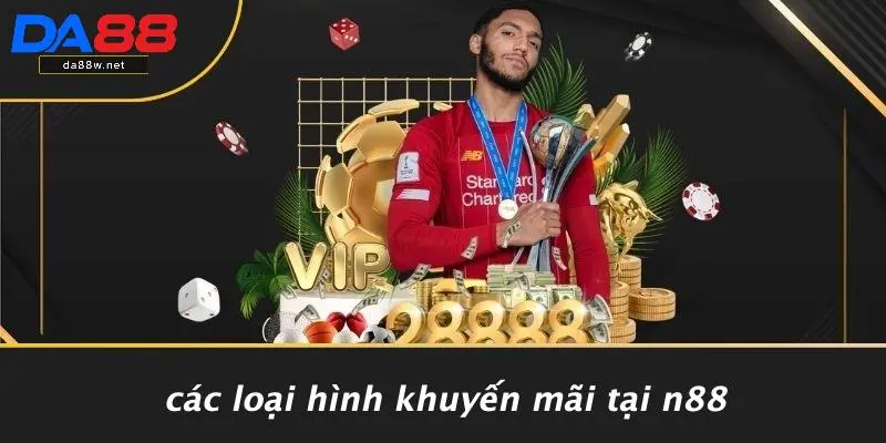 Các Loại Hình Khuyến Mãi Tại DA88