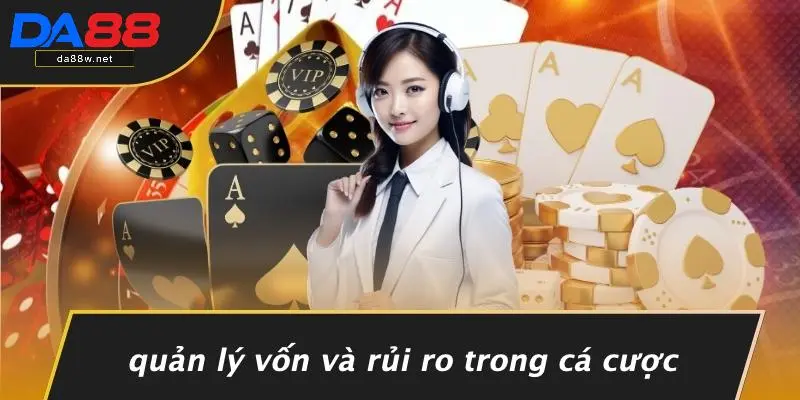 KINH NGHIỆM CÁ CƯỢC: BÍ QUYẾT CHIẾN THẮNG NHANH CHÓNG 3 Quản Lý Vốn Và Rủi Ro Trong Cá Cược