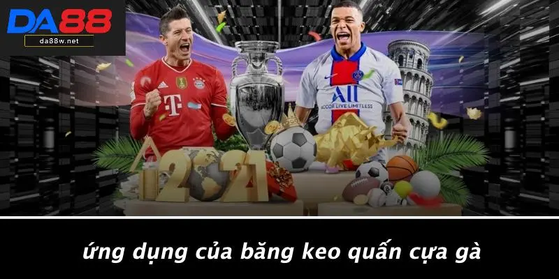 Ứng Dụng Của Băng Keo Quấn Cựa Gà
